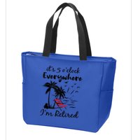 It's 5 O'Clock Everywhere I'm Retired Summer Zip Tote Bag