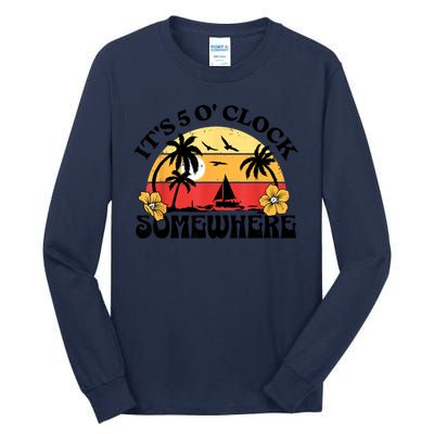 Its 5 O’clock Somewhere Summer Retro Sunset Drinking Tall Long Sleeve T-Shirt