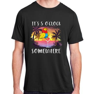 Its 5 Oclock Somewhere Its Time To Drink Something Adult ChromaSoft Performance T-Shirt