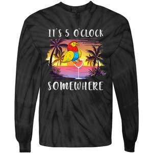 Its 5 Oclock Somewhere Its Time To Drink Something Tie-Dye Long Sleeve Shirt