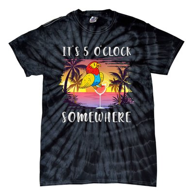 Its 5 Oclock Somewhere Its Time To Drink Something Tie-Dye T-Shirt