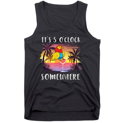 Its 5 Oclock Somewhere Its Time To Drink Something Tank Top