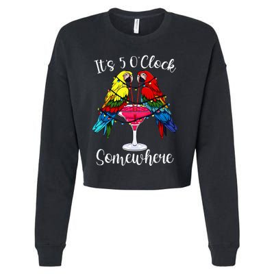 ItS 5 OClock Somewhere Funny Parrots Summer Vacation Lover Cropped Pullover Crew