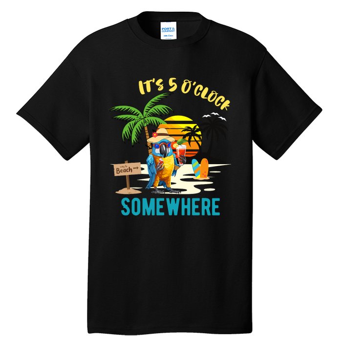 ItS 5 O’Clock Somewhere Parrot Sunset Drinking Tall T-Shirt