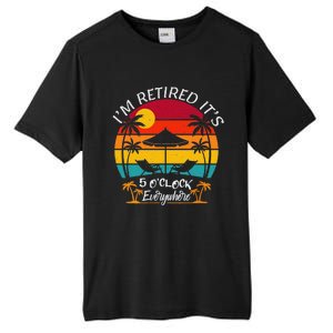 ItS 5 OClock Everywhere IM Retired Summer Retirement Tall Fusion ChromaSoft Performance T-Shirt