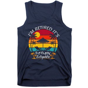 ItS 5 OClock Everywhere IM Retired Summer Retirement Tank Top