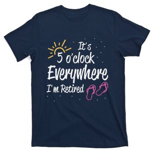 It's 5 O'Clock Everywhere I'm Retired Summer Vacation Outfit T-Shirt