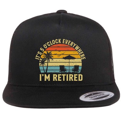 ItS 5 OClock Everywhere IM Retired Summer Retirement Flat Bill Trucker Hat