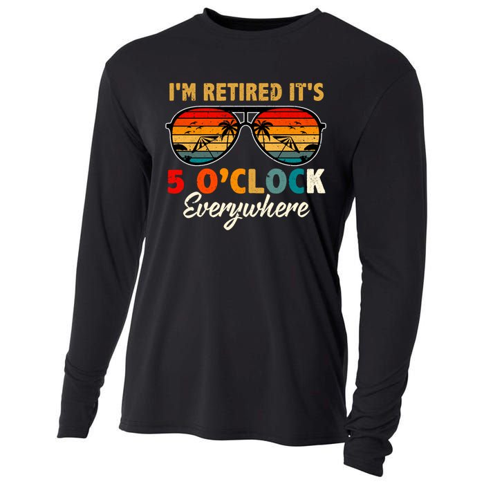 ItS 5 OClock Everywhere IM Retired Summer Retirement Cooling Performance Long Sleeve Crew