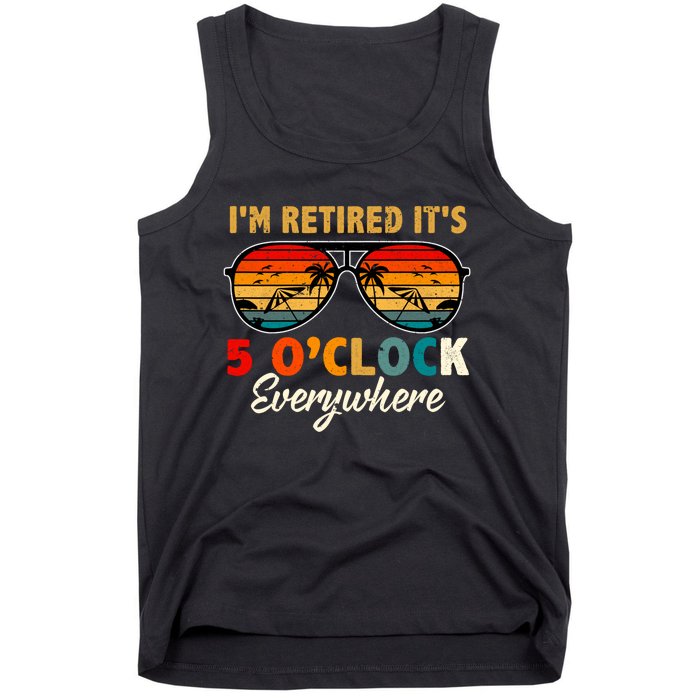 ItS 5 OClock Everywhere IM Retired Summer Retirement Tank Top