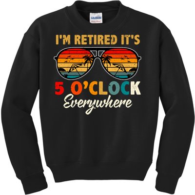 ItS 5 OClock Everywhere IM Retired Summer Retirement Kids Sweatshirt