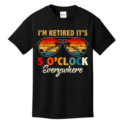 ItS 5 OClock Everywhere IM Retired Summer Retirement Kids T-Shirt