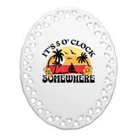 Its 5 Oclock Retro Sunset Somewhere Ceramic Oval Ornament