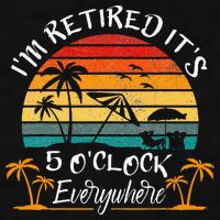 It's 5 O'Clock Everywhere I'm Retired summer Retirement Ladies PosiCharge Tri-Blend Wicking Tank