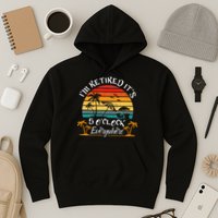 It's 5 O'Clock Everywhere I'm Retired summer Retirement Hoodie
