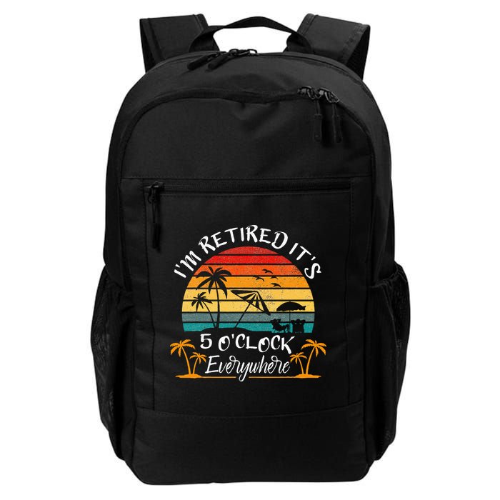 It's 5 O'Clock Everywhere I'm Retired summer Retirement Backpack
