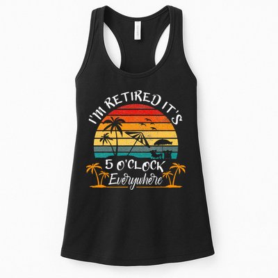 It's 5 O'Clock Everywhere I'm Retired summer Retirement Womens Tank Top