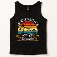 It's 5 O'Clock Everywhere I'm Retired summer Retirement Tank Top