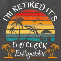 It's 5 O'Clock Everywhere I'm Retired summer Retirement Vector Backpack