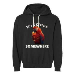 Its 5 Oclock Somewhere! Funny Parrot Garment-Dyed Fleece Hoodie