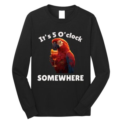 Its 5 Oclock Somewhere! Funny Parrot Long Sleeve Shirt