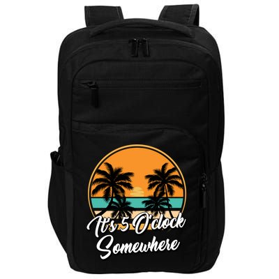 Its 5 O Clock Somewhere Funny Vacation Impact Tech Backpack