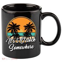 Its 5 O Clock Somewhere Funny Vacation 11oz C Handle Ceramic Mug
