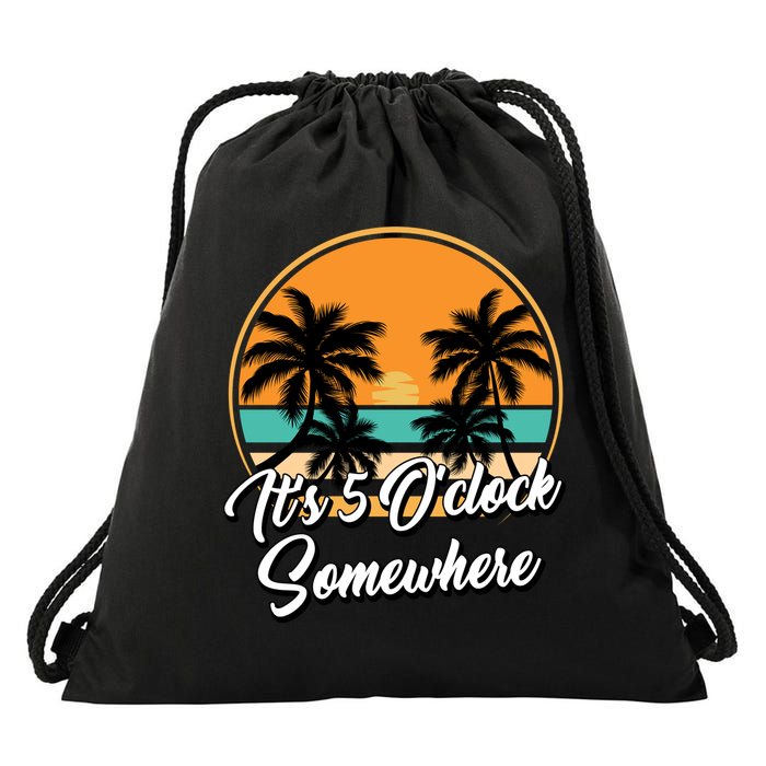 Its 5 O Clock Somewhere Funny Vacation Drawstring Bag