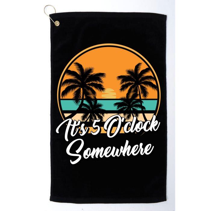 Its 5 O Clock Somewhere Funny Vacation Golf Towel