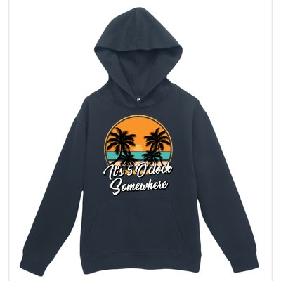 Its 5 O Clock Somewhere Funny Vacation Urban Pullover Hoodie