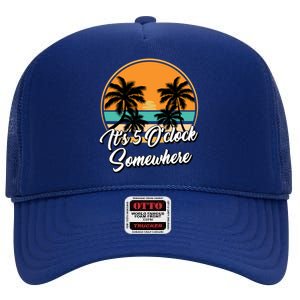 Its 5 O Clock Somewhere Funny Vacation High Crown Mesh Back Trucker Hat