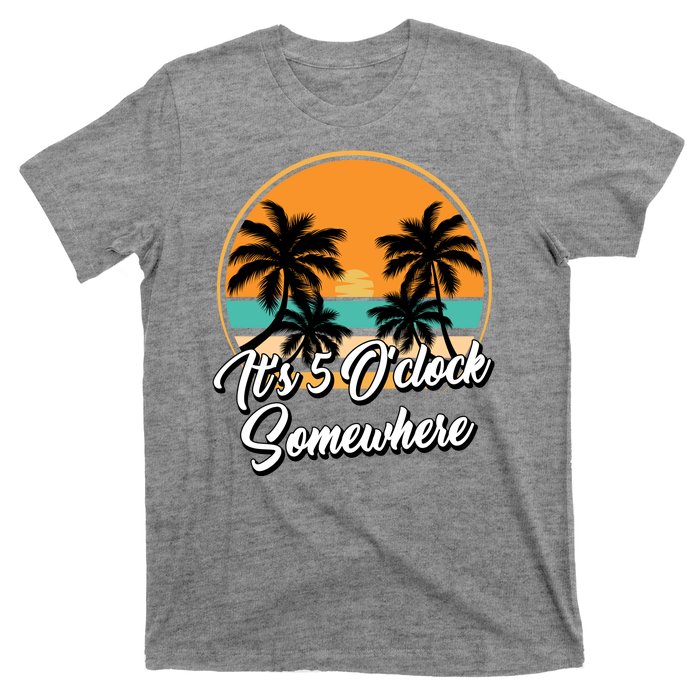 Its 5 O Clock Somewhere Funny Vacation T-Shirt