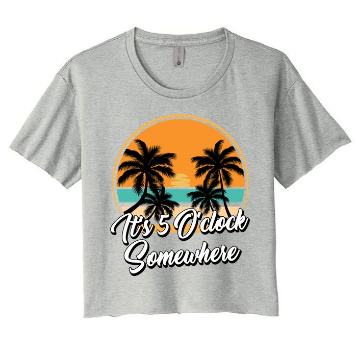 Its 5 O Clock Somewhere Funny Vacation Women's Crop Top Tee