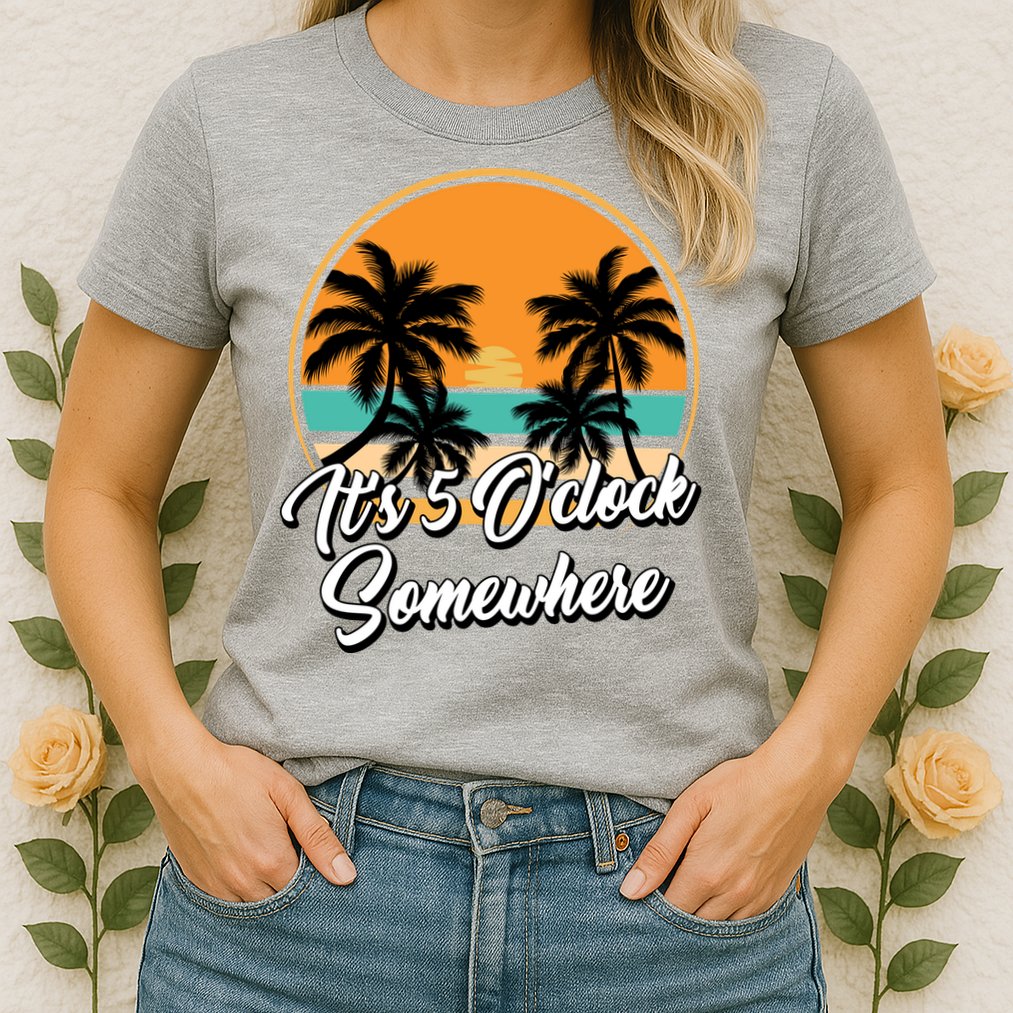 Its 5 O Clock Somewhere Funny Vacation Womens T-Shirt