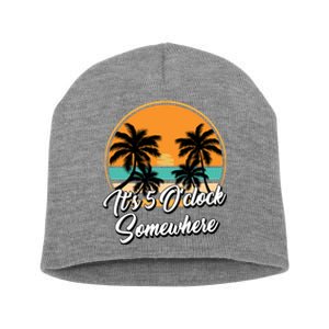 Its 5 O Clock Somewhere Funny Vacation Short Acrylic Beanie