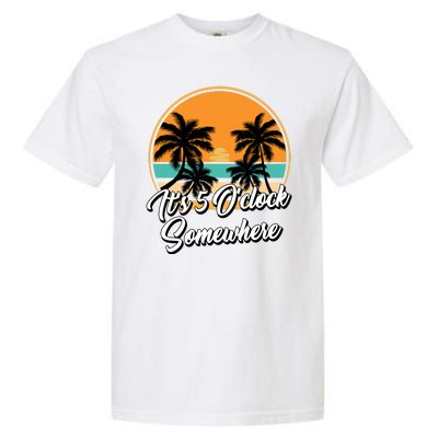 Its 5 O Clock Somewhere Funny Vacation Garment-Dyed Heavyweight T-Shirt