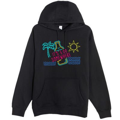 ItS 5 OClock Somewhere Beach Vacation Premium Pullover Hoodie