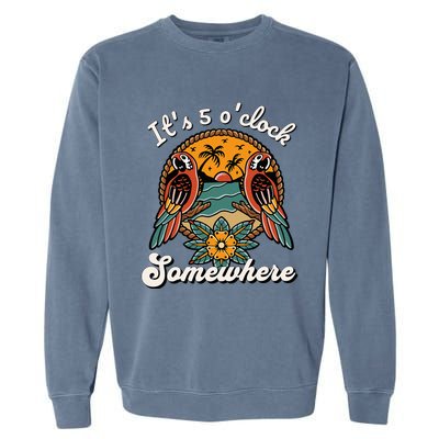 ItS 5 O’Clock Somewhere Parrot Summer Beach Sunset Drinking Garment-Dyed Sweatshirt