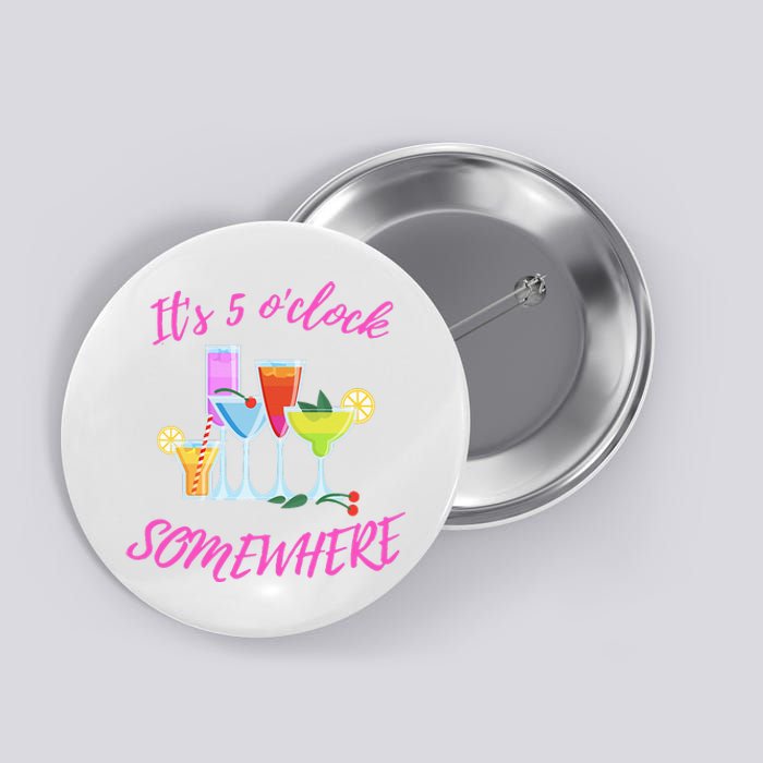 Its 5 O’clock Somewhere Hello Summer Beach Lover Summertime Button