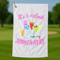 Its 5 O’clock Somewhere Hello Summer Beach Lover Summertime Golf Towel