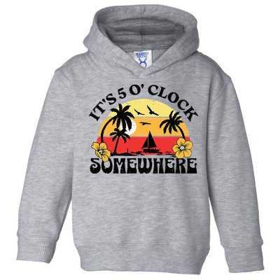 Its 5 O’clock Somewhere Summer Retro Sunset Drinking Toddler Hoodie