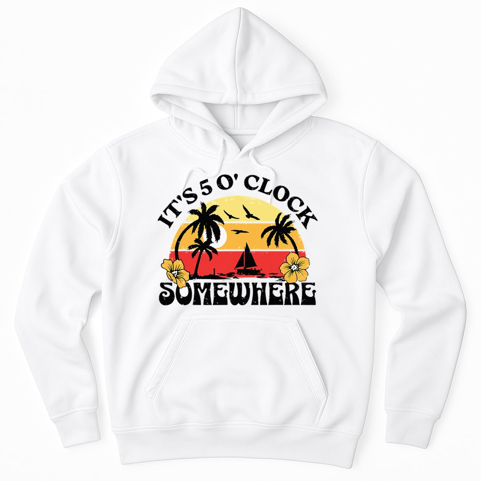 Its 5 O’clock Somewhere Summer Retro Sunset Drinking Hoodie
