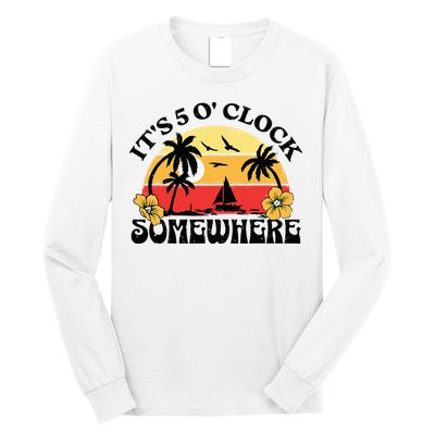 Its 5 O’clock Somewhere Summer Retro Sunset Drinking Long Sleeve Shirt
