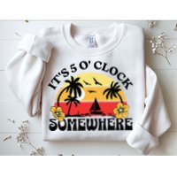 Its 5 O’clock Somewhere Summer Retro Sunset Drinking Sweatshirt