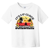 Its 5 O’clock Somewhere Summer Retro Sunset Drinking Toddler T-Shirt