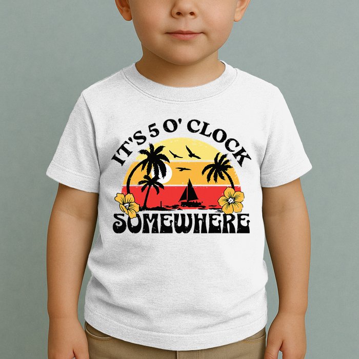 Its 5 O’clock Somewhere Summer Retro Sunset Drinking Toddler T-Shirt