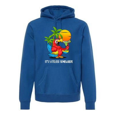 Its 5 Oclock Somewhere Parrot Beach Vacation Happy Premium Hoodie