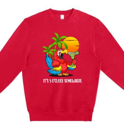 Its 5 Oclock Somewhere Parrot Beach Vacation Happy Premium Crewneck Sweatshirt