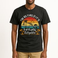 Its 5 OClock Everywhere Im Retired Summer Retirement Tall T-Shirt