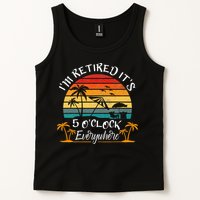 Its 5 OClock Everywhere Im Retired Summer Retirement Tank Top